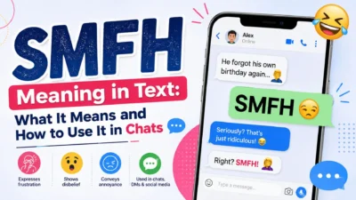 SMFH meaning in text explained with chat examples and social media messaging