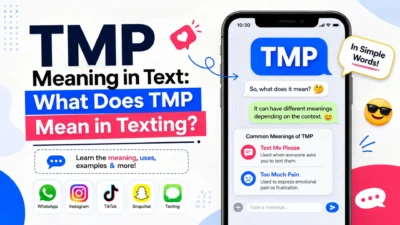 TMP meaning in text explained with common meanings, texting examples, and social media chat platforms.