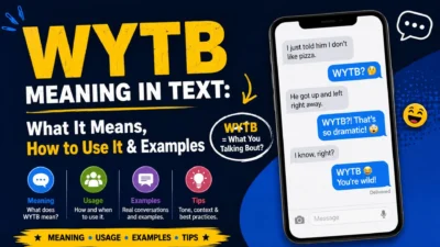 WYTB meaning in text explained with examples, usage tips, and a smartphone texting conversation