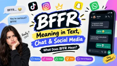BFFR meaning in text, chat, TikTok, Instagram and social media explained